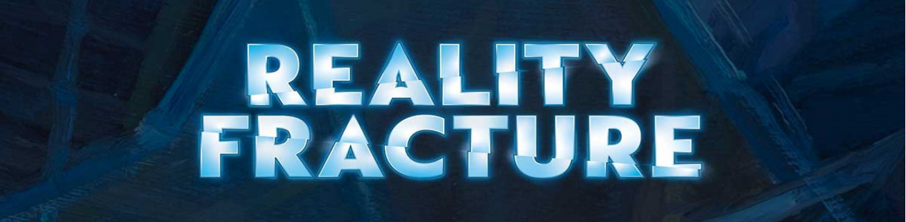 Reality Fracture